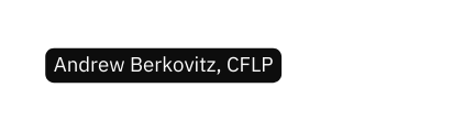 Andrew Berkovitz CFLP